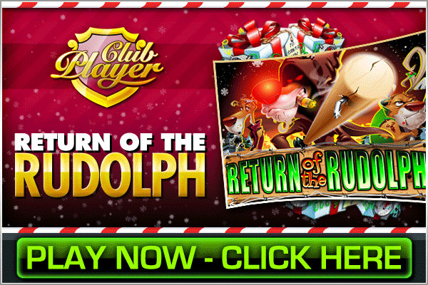 Club Player - Return of the Rudolph (250% No Playthrough, No Max Bonus + $50 Free Chip)