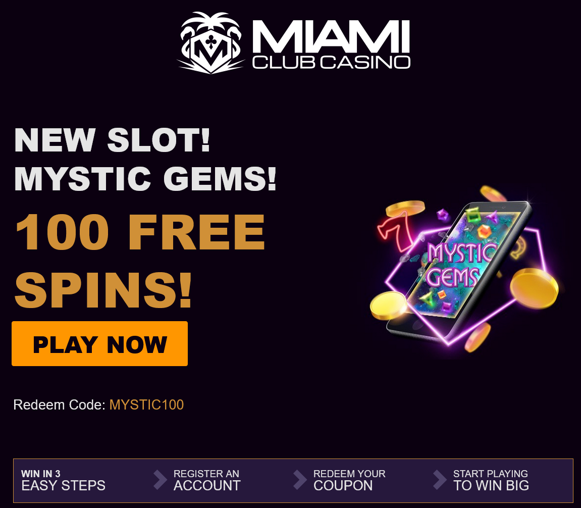 Miami Club Mystic Gems
                                          100 Spins